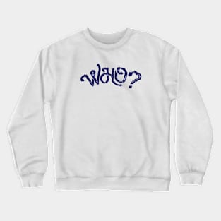 Who Crewneck Sweatshirt